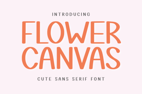 Flower Canvas Font: Perfect Sans Serif for Crafters & Small Product Makers