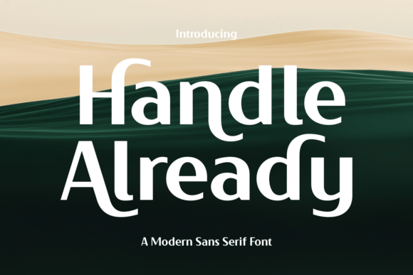 Handle Already: A Modern Sans Serif Font for Sophisticated Branding and Handmade Design