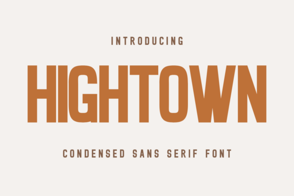 Hightown: A Bold Condensed Sans Serif Font for Impactful Branding
