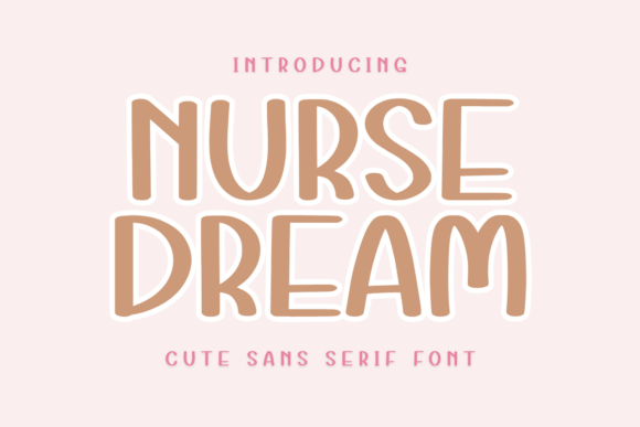 Nurse Dream: A Casual Sans Serif Font for Friendly Digital Designs